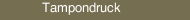 Tampondruck